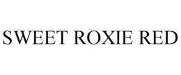 SWEET ROXIE RED trademark
