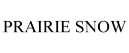 PRAIRIE SNOW trademark