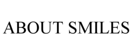 ABOUT SMILES trademark