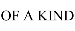 OF A KIND trademark