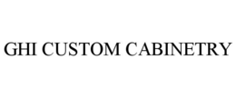 GHI CUSTOM CABINETRY trademark