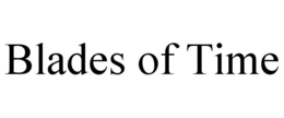 BLADES OF TIME trademark