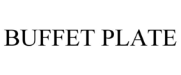 BUFFET PLATE trademark