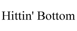 HITTIN' BOTTOM trademark