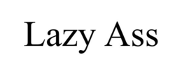 LAZY ASS trademark