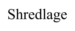 SHREDLAGE trademark