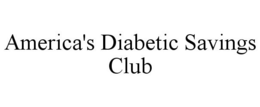 AMERICA'S DIABETIC SAVINGS CLUB trademark