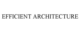 EFFICIENT ARCHITECTURE trademark