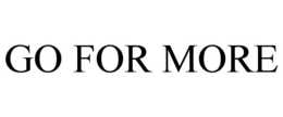 GO FOR MORE trademark