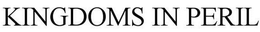 KINGDOMS IN PERIL trademark