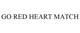 GO RED HEART MATCH trademark