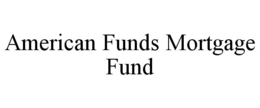 AMERICAN FUNDS MORTGAGE FUND trademark