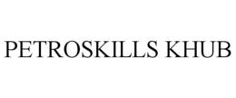 PETROSKILLS KHUB trademark