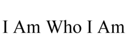 I AM WHO I AM trademark