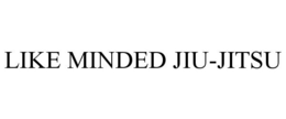 LIKE MINDED JIU-JITSU trademark