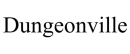 DUNGEONVILLE trademark