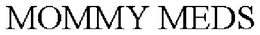 MOMMY MEDS trademark