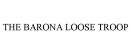 THE BARONA LOOSE TROOP trademark
