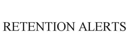 RETENTION ALERTS trademark