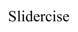 SLIDERCISE trademark