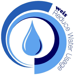 WEIS REDUCE WATER USAGE trademark
