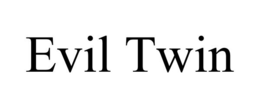EVIL TWIN trademark