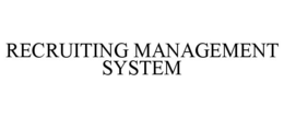 RECRUITING MANAGEMENT SYSTEM trademark