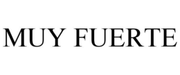 MUY FUERTE trademark