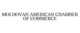 MOLDOVAN AMERICAN CHAMBER OF COMMERCE trademark