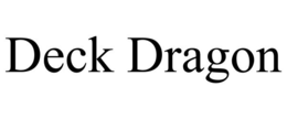 DECK DRAGON trademark