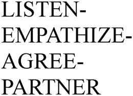 LISTEN-EMPATHIZE-AGREE-PARTNER trademark