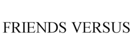 FRIENDS VERSUS trademark