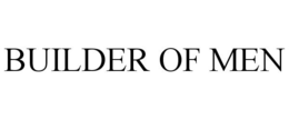 BUILDER OF MEN trademark