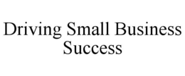 DRIVING SMALL BUSINESS SUCCESS trademark