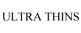 ULTRA THINS trademark