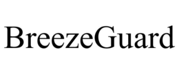 BREEZEGUARD trademark
