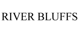RIVER BLUFFS trademark
