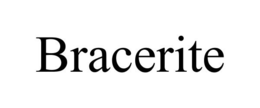 BRACERITE trademark