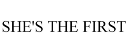 SHE'S THE FIRST trademark