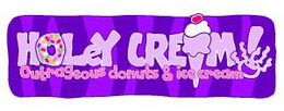 HOLEY CREAM! OUTRAGEOUS DONUTS AND ICE CREAM trademark