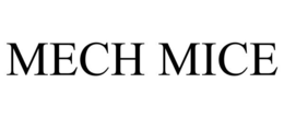 MECH MICE trademark