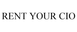 RENT YOUR CIO trademark