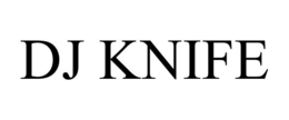 DJ KNIFE trademark
