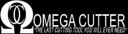 CC OMEGA CUTTER "THE LAST CUTTING TOOL YOU WILL EVER NEED" trademark
