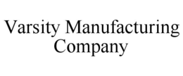 VARSITY MANUFACTURING COMPANY trademark