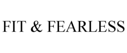FIT & FEARLESS trademark