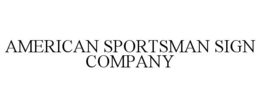 AMERICAN SPORTSMAN SIGN COMPANY trademark