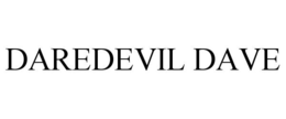 DAREDEVIL DAVE trademark