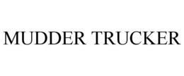 MUDDER TRUCKER trademark