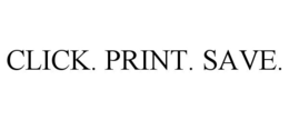 CLICK. PRINT. SAVE. trademark